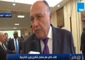 وزير الخارجية: وقعنا 12 اتفاقية مع السودان ولدينا تصميم لاستكمال المشروعات الثنائية