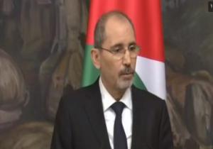 وزير خارجية الأردن: دور مصر كان وسيبقى دورا رئيسيا فى جهود تحقيق السلام