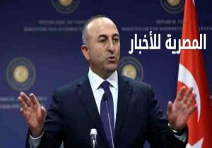 وزير الخارجية التركى : مستعد للقاء وزير الخارجية المصري فى بحث العلاقات