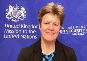 سفيرة بريطانيا لدى مجلس الأمن تدعو كافة الدول لاستمرار العمل سويا لدعم الشعب الليبي