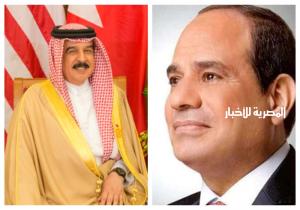الرئيس السيسي يبحث مع ملك البحرين تطورات الأوضاع الإقليمية