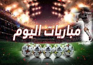 مواعيد مباريات اليوم الأربعاء 26-2-2025 والقنوات الناقلة