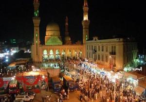 اليوم.. الليلة الختامية لمولد "السيد البدوي" بمدينة طنطا